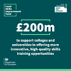 Local Skills Improvement Fund and Department for Education logos. Text reads £200m to support colleges and universities in offering more innovative, high-quality skills training opportunities